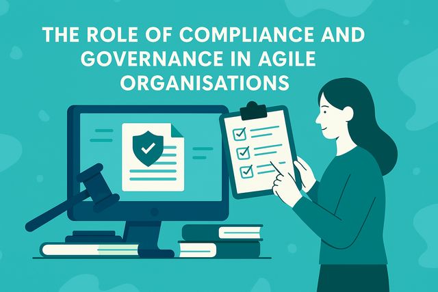 The Role of Compliance and Governance in Agile Organisations